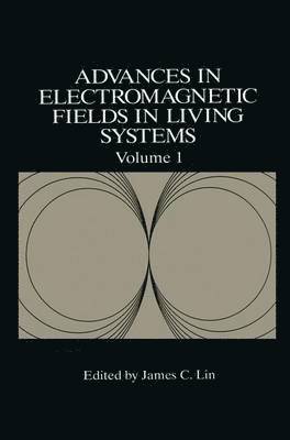 Advances in Electromagnetic Fields in Living Systems 1