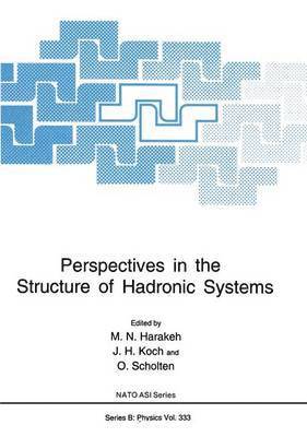 M.N. Harakeh, J.H. Koch, O. Scholten, M. N. Harakeh, J. H. Koch, Muhsin Harakeh - Perspectives in the Structure of Hadronic Systems, Häftad