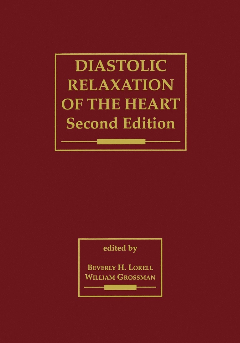Beverly H. Lorell, William Grossman - Diastolic Relaxation of the Heart, Häftad