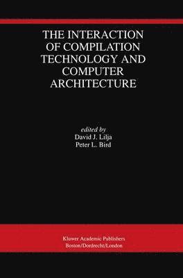bokomslag Interaction of Compilation Technology and Computer Architecture
