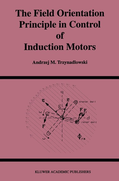 Andrzej M. Trzynadlowski - Field Orientation Principle in Control of Induction Motors, Häftad