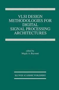 bokomslag VLSI Design Methodologies for Digital Signal Processing Architectures