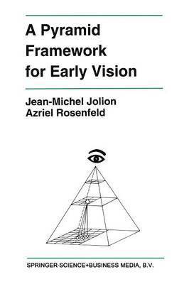 A Pyramid Framework for Early Vision 1