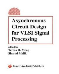 bokomslag Asynchronous Circuit Design for VLSI Signal Processing