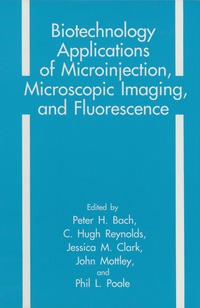 bokomslag Biotechnology Applications of Microinjection, Microscopic Imaging, and Fluorescence