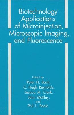 Biotechnology Applications of Microinjection, Microscopic Imaging, and Fluorescence 1