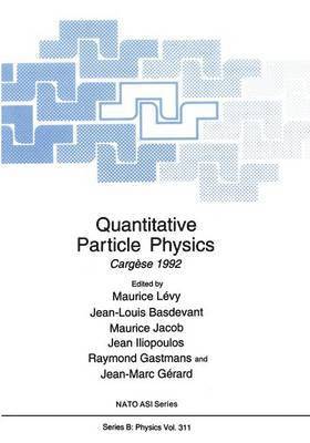 Maurice Lévy, Jean-Louis Basdevant, Maurice Jacob, Jean Iliopoulos, Raymond Gastmans, Jean-Marc Gérard, Maurice Levy - Quantitative Particle Physics, Häftad