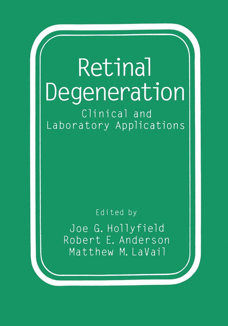 Robert E. Anderson, Joe G. Hollyfield, Matthew M. LaVail, Matthew M. Lavail - Retinal Degeneration, Häftad