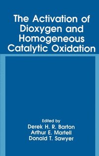 bokomslag The Activation of Dioxygen and Homogeneous Catalytic Oxidation