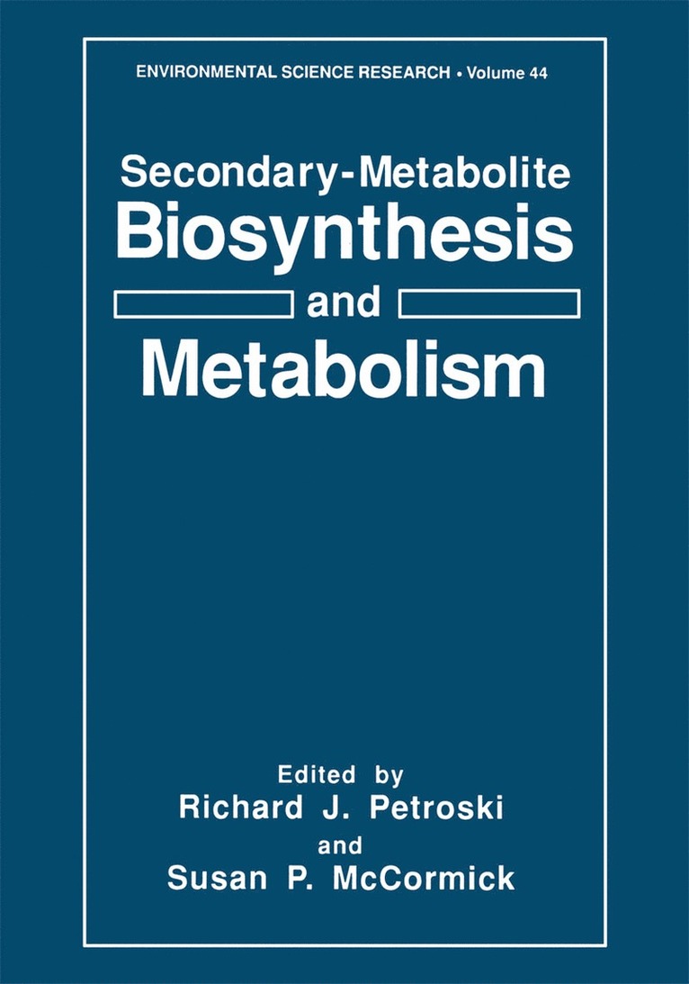 Richard J. Petroski, Susan P. McCormick - Secondary-Metabolite Biosynthesis and Metabolism, Häftad