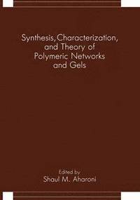 bokomslag Synthesis, Characterization, and Theory of Polymeric Networks and Gels