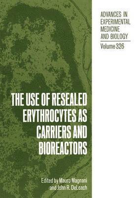 bokomslag The Use of Resealed Erythrocytes as Carriers and Bioreactors