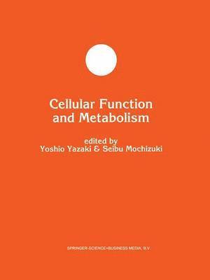 Yoshio Yazaki, Seibu Mochizuki - Cellular Function and Metabolism, Häftad