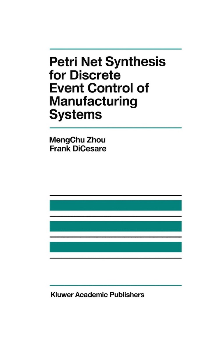 Petri Net Synthesis for Discrete Event Control of Manufacturing Systems 1