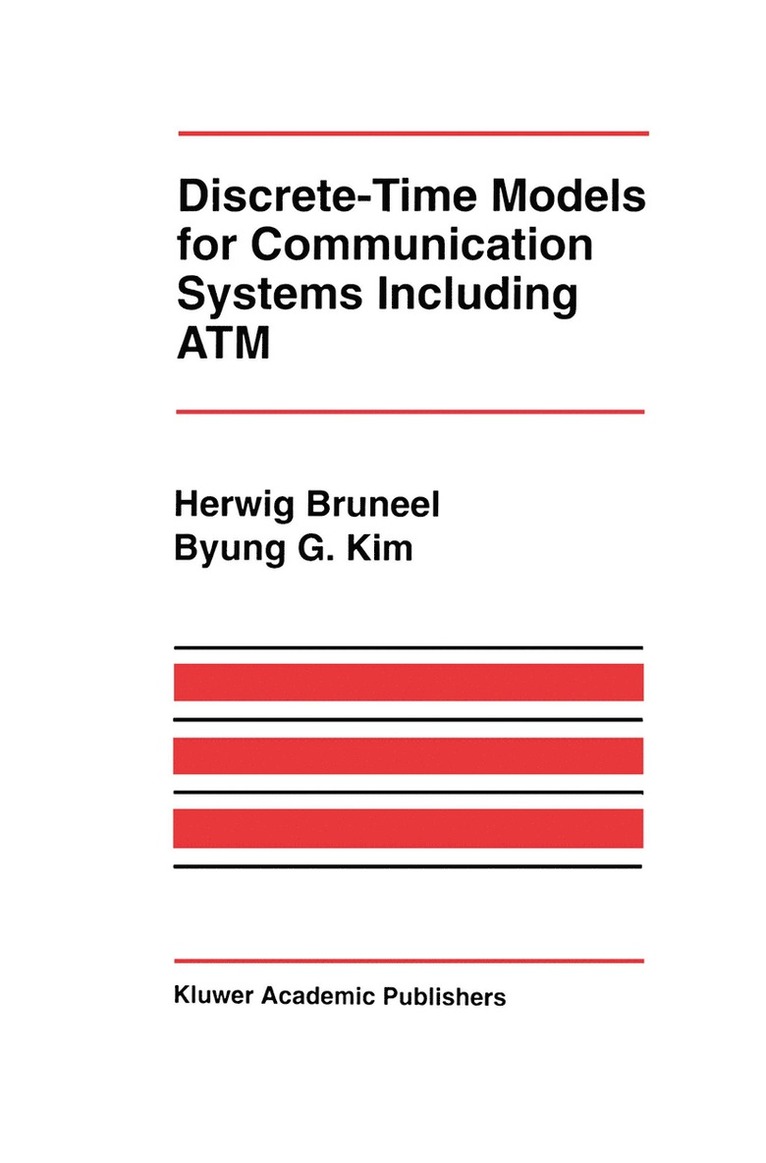 Herwig Bruneel, Byung G. Kim - Discrete-Time Models for Communication Systems Including ATM, Häftad