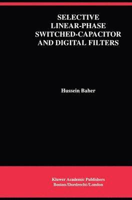 bokomslag Selective Linear-Phase Switched-Capacitor and Digital Filters