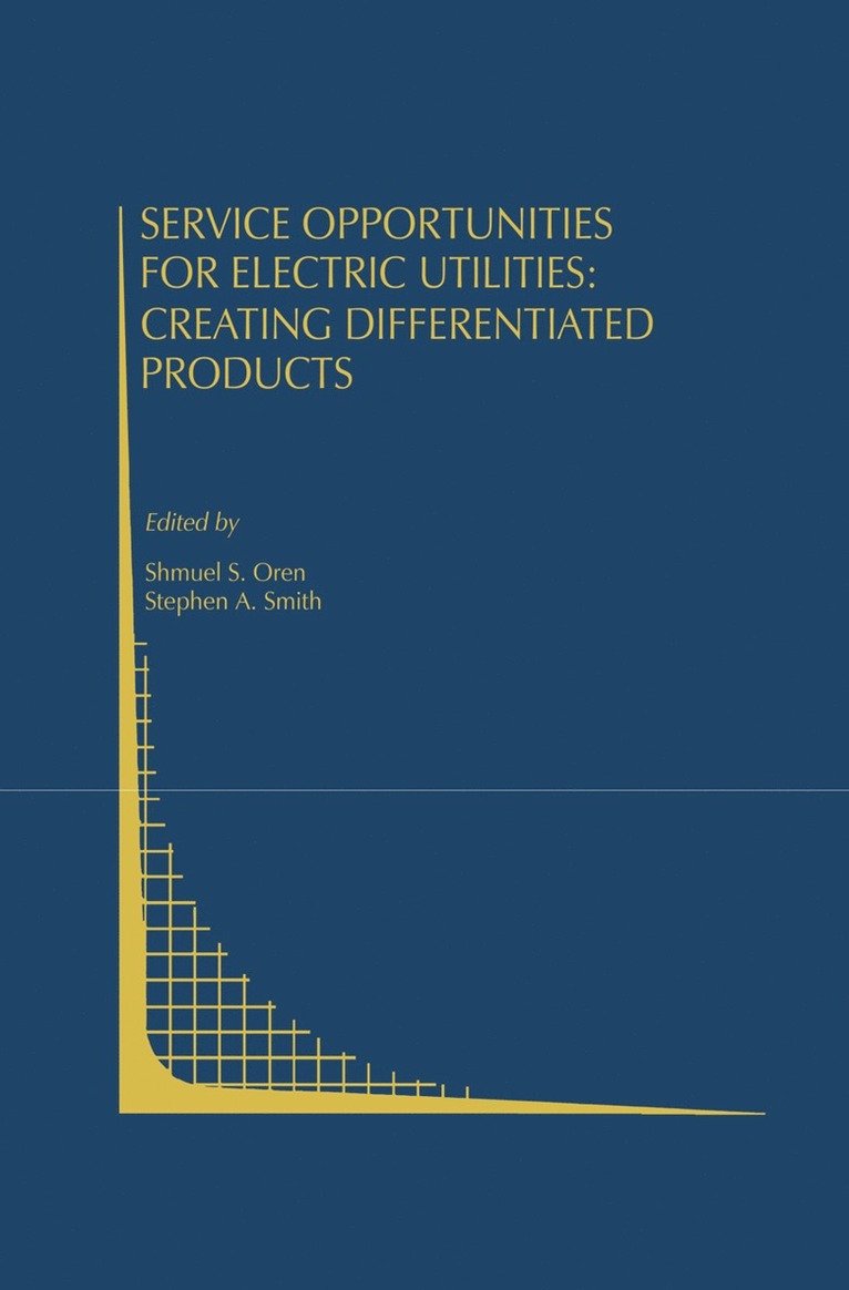 Shmuel S. Oren, Stephen A. Smith - Service Opportunities for Electric Utilities: Creating Differentiated Products, Häftad