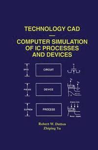 bokomslag Technology CAD - Computer Simulation of IC Processes and Devices