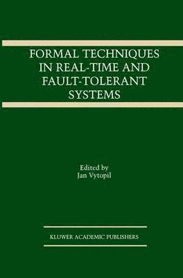 Formal Techniques in Real-Time and Fault-Tolerant Systems 1