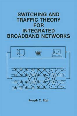 Switching and Traffic Theory for Integrated Broadband Networks 1