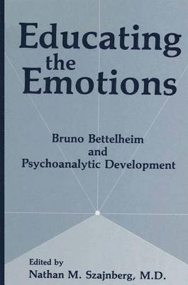 N.M. Szajnberg, N. M. Szajnberg - Educating the Emotions, Häftad
