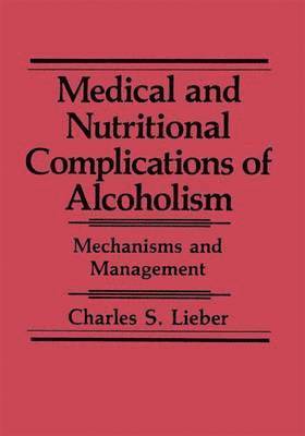 Medical and Nutritional Complications of Alcoholism 1