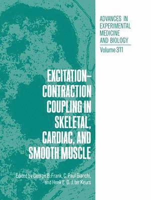 George B. Frank, C. Paul Bianchi, Henk Keurs - Excitation-Contraction Coupling in Skeletal, Cardiac, and Smooth Muscle, Häftad