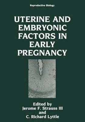 Uterine and Embryonic Factors in Early Pregnancy 1