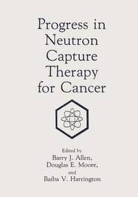 bokomslag Progress in Neutron Capture Therapy for Cancer