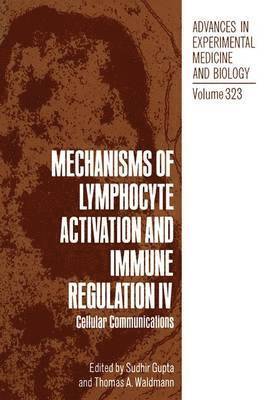 Sudhir Gupta, Thomas Waldmann - Mechanisms of Lymphocyte Activation and Immune Regulation IV, Häftad