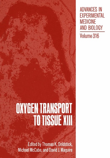 Thomas K. Goldstick, Michael McCabe, David J. Maguire - Oxygen Transport to Tissue XIII, Häftad