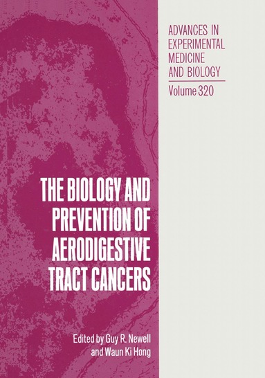 Guy R. Newell, Waun Ki Hong - Biology and Prevention of Aerodigestive Tract Cancers, Häftad