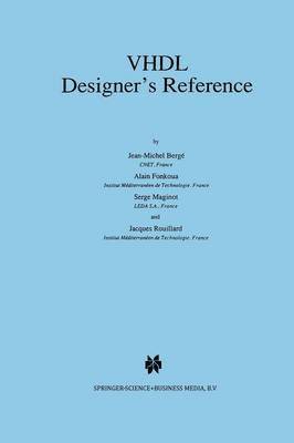 Jean-Michel Bergé, Alain Fonkoua, Serge Maginot, Jacques Rouillard, Jean-Michel Bergé, Alain Fonkoua - VHDL Designer’s Reference, Häftad
