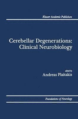 Cerebellar Degenerations: Clinical Neurobiology 1