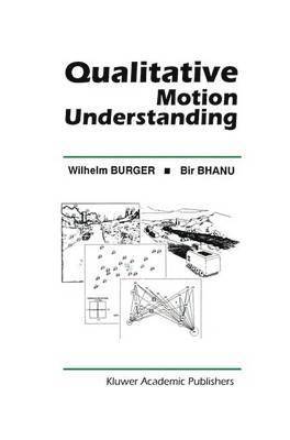 Wilhelm Burger, Bir Bhanu - Qualitative Motion Understanding, Häftad