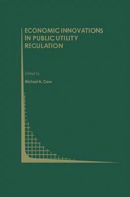 Economic Innovations in Public Utility Regulation 1