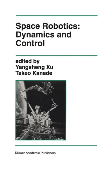 bokomslag Space Robotics: Dynamics and Control