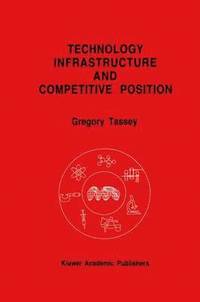 bokomslag Technology Infrastructure and Competitive Position