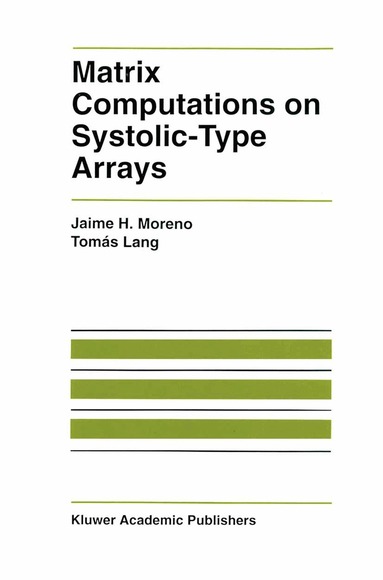 Jaime Moreno, Tomás Lang - Matrix Computations on Systolic-Type Arrays, Häftad