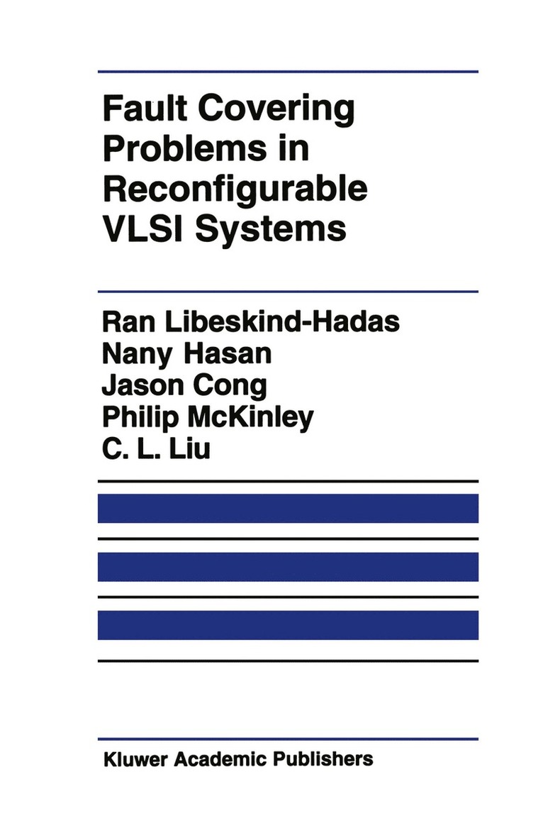 Ran Libeskind-Hadas, Nany Hasan, Jingsheng Jason Cong, Philip McKinley, C.L. Liu, C. L. Liu - Fault Covering Problems in Reconfigurable VLSI Systems, Häftad