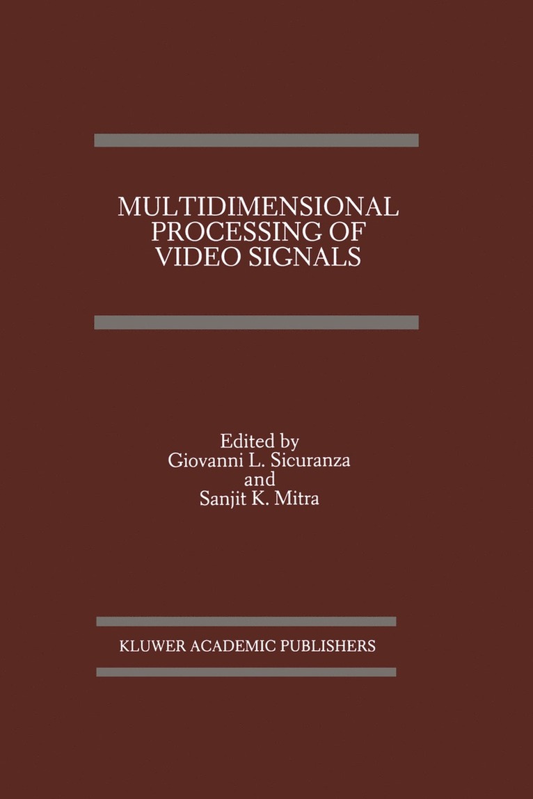 Giovanni L. Sicuranza, Sanjit K. Mitra, Giovanni Sicuranza, Sanjit Kumar Mitra - Multidimensional Processing of Video Signals, Häftad