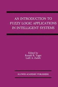 bokomslag An Introduction to Fuzzy Logic Applications in Intelligent Systems