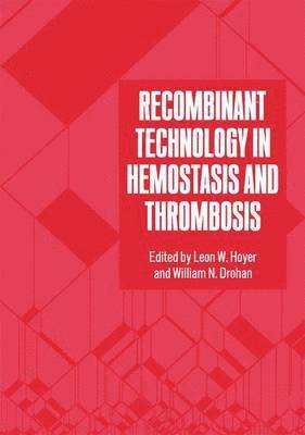 Recombinant Technology in Hemostasis and Thrombosis 1