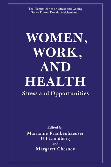 Marianne Frankenhaeuser, Ulf Lundberg, Margaret Chesney - Women, Work, and Health, Häftad