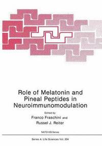 bokomslag Role of Melatonin and Pineal Peptides in Neuroimmunomodulation