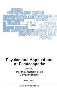 bokomslag Physics and Applications of Pseudosparks