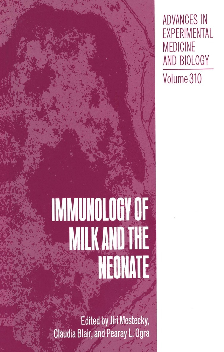 Jiri Mestecky, Claudia Blair, Pearay L. Ogra - Immunology of Milk and the Neonate, Häftad