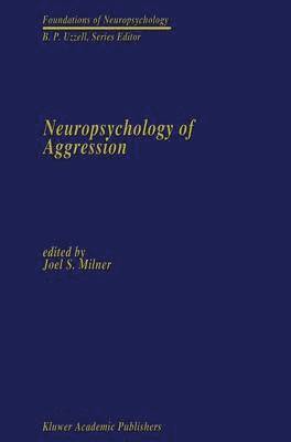 Joel S. Milner - Neuropsychology of Aggression, Häftad