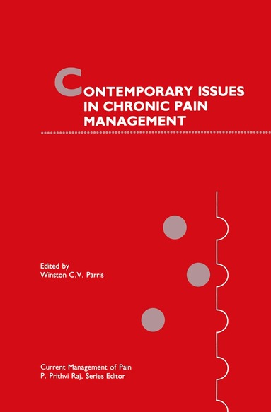 Winston C.V. Parris - Contemporary Issues in Chronic Pain Management, Häftad