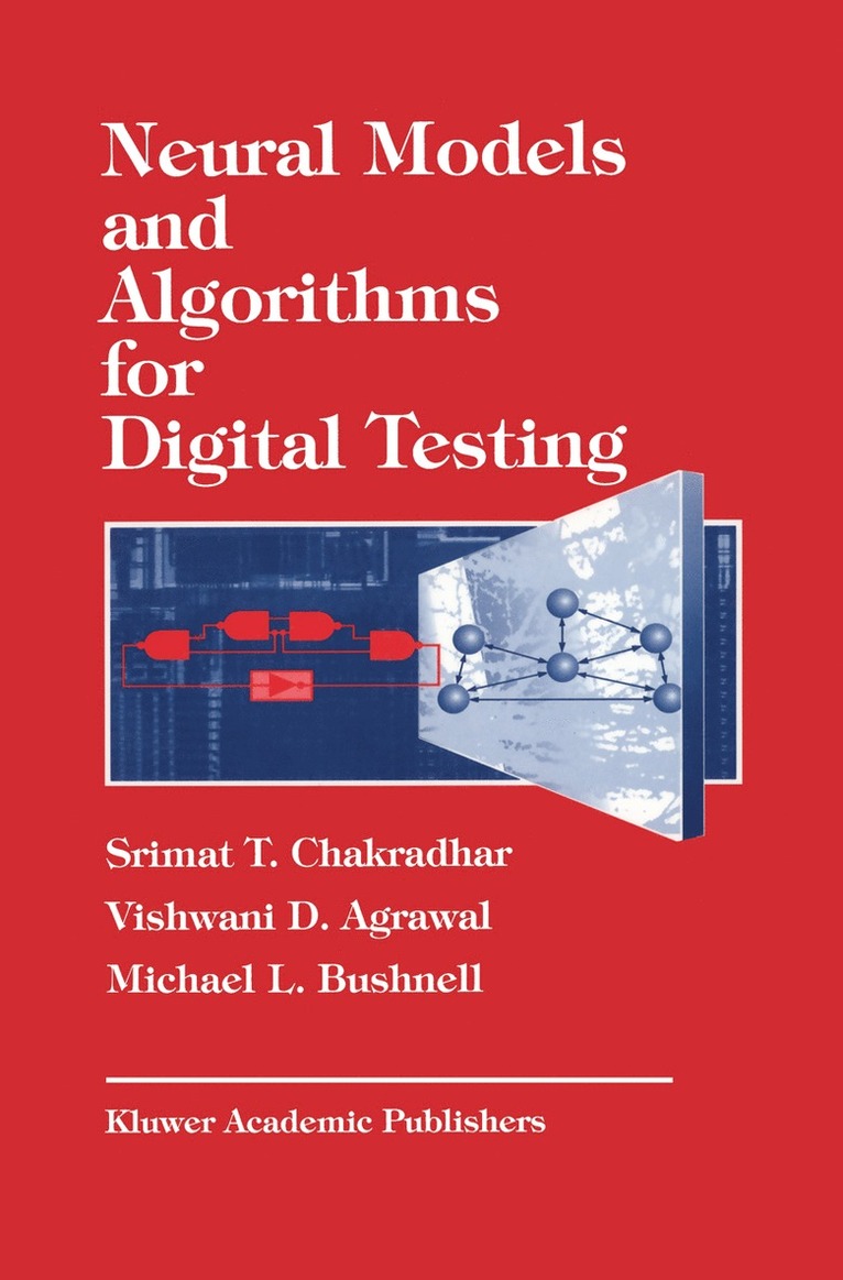 S.T. Chadradhar, Vishwani Agrawal, M. Bushnell, S. T. Chadradhar - Neural Models and Algorithms for Digital Testing, Häftad